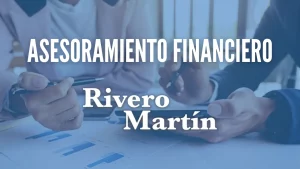 Asesoramiento Financiero - Rivero Martín